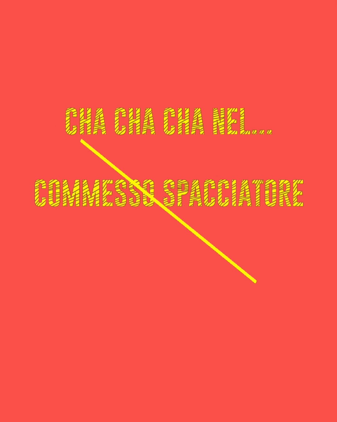 CHA CHA CHA NEL …  COMMESSO SPACCIATORE   [DA CRONACA A RACCONTO;   Comune:  ROMA]