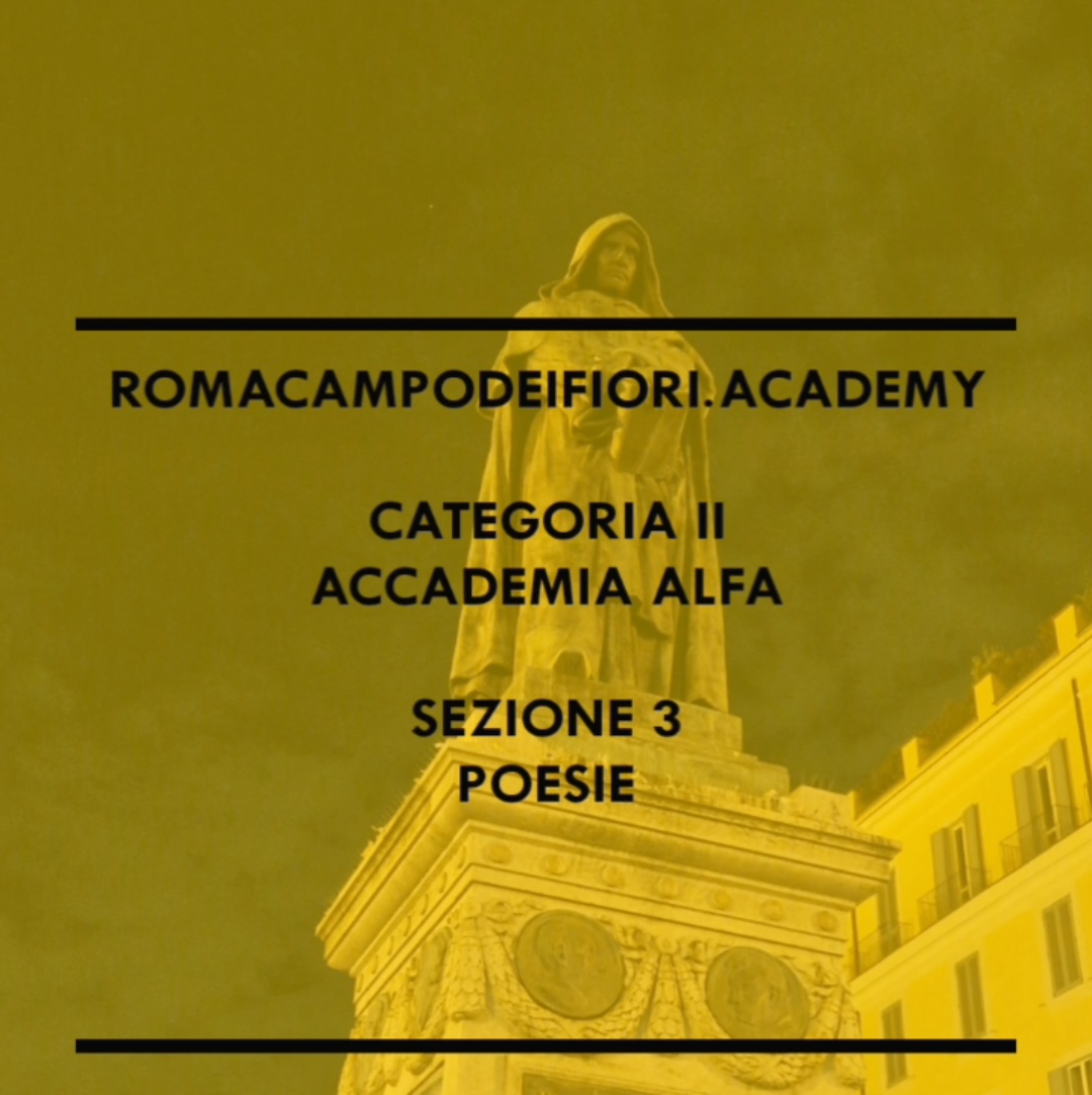 romacampodeifiori.academy  /  CAT.  II  –  Accademia ALFA  –  Arte Letteratura Filosofia Attualità  /  SEZ.  3  –  POESIE   [ACCOUNT  BLUESKY  Accademia ALFA  –  Arte Letteratura Filosofia Attualità  (@waltergalasso1.bsky.social)]