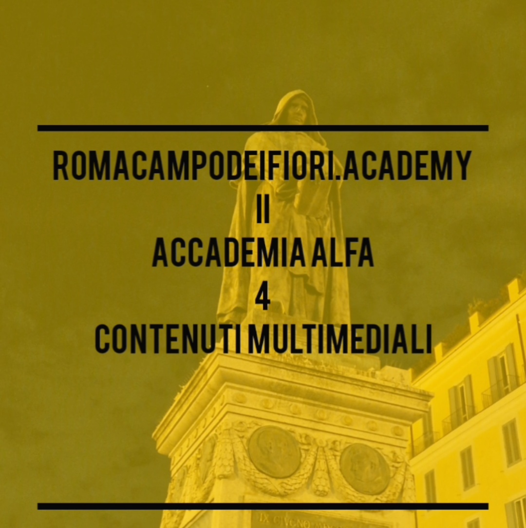 romacampodeifiori.academy  /  CAT.  II  –  Accademia ALFA  –  Arte Letteratura Filosofia Attualità  /  SEZ.  4  –  CONTENUTI MULTIMEDIALI   [ACCOUNT  INSTAGRAM  Accademia ALFA  –  Arte Letteratura Filosofia Attualità  (waltergalassoscrittore1)]