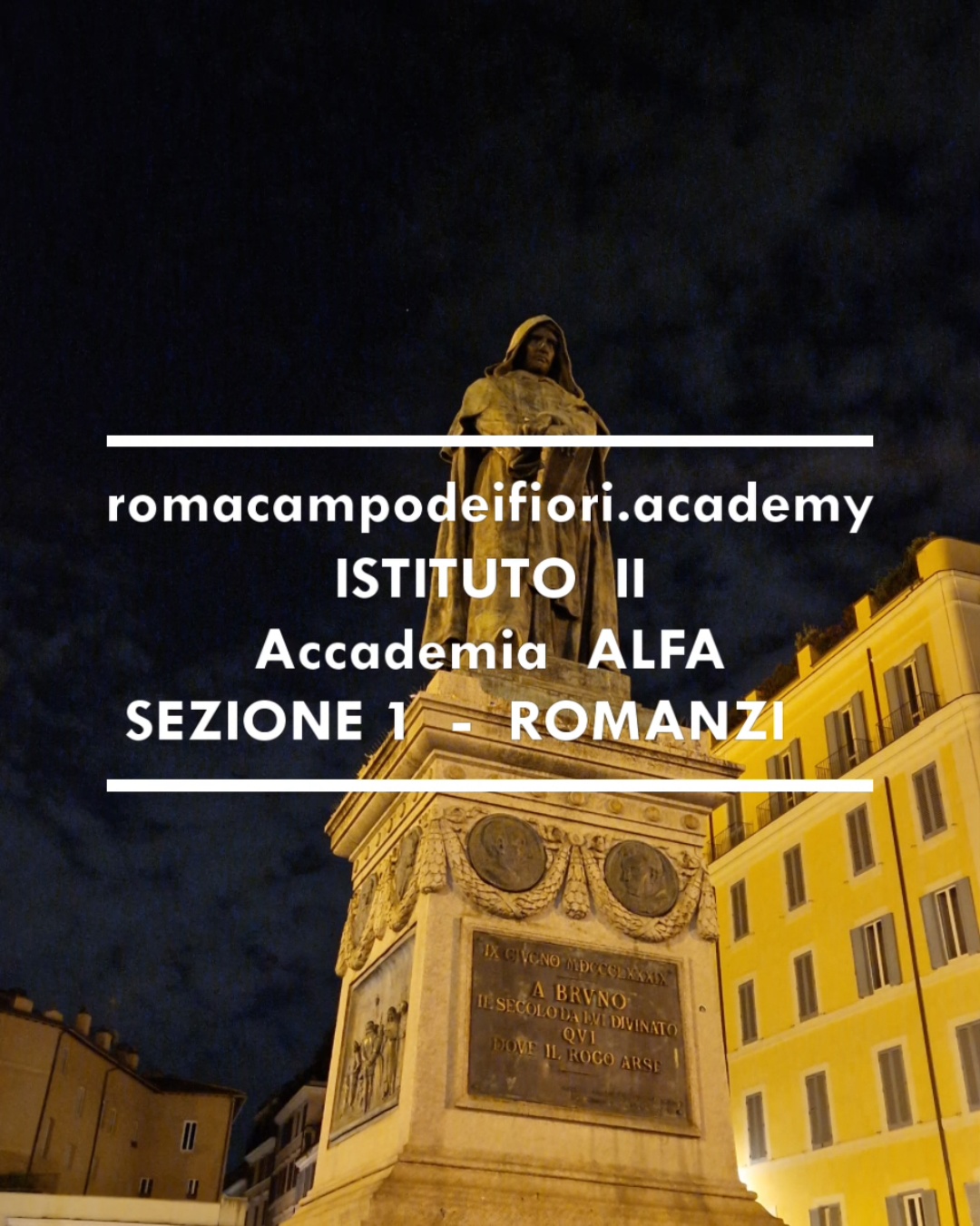 romacampodeifiori.academy  /  ISTITUTO II  –  Accademia ALFA – Arte Letteratura Filosofia Attualità  /  SEZIONE 1  –  ROMANZI   [ACCOUNT  FACEBOOK  Accademia ALFA – Arte Letteratura Filosofia Attualità,  PAGINA PUBBLICA PER PROFESSIONISTI]